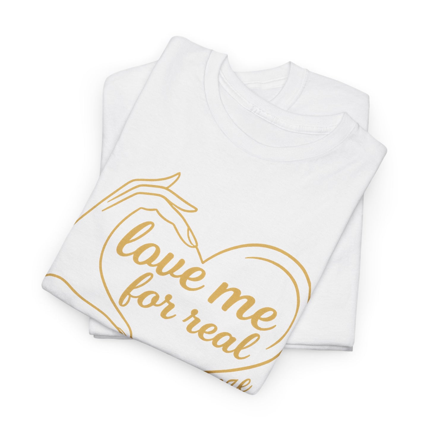 The Official Love Me For Real T-Shirt