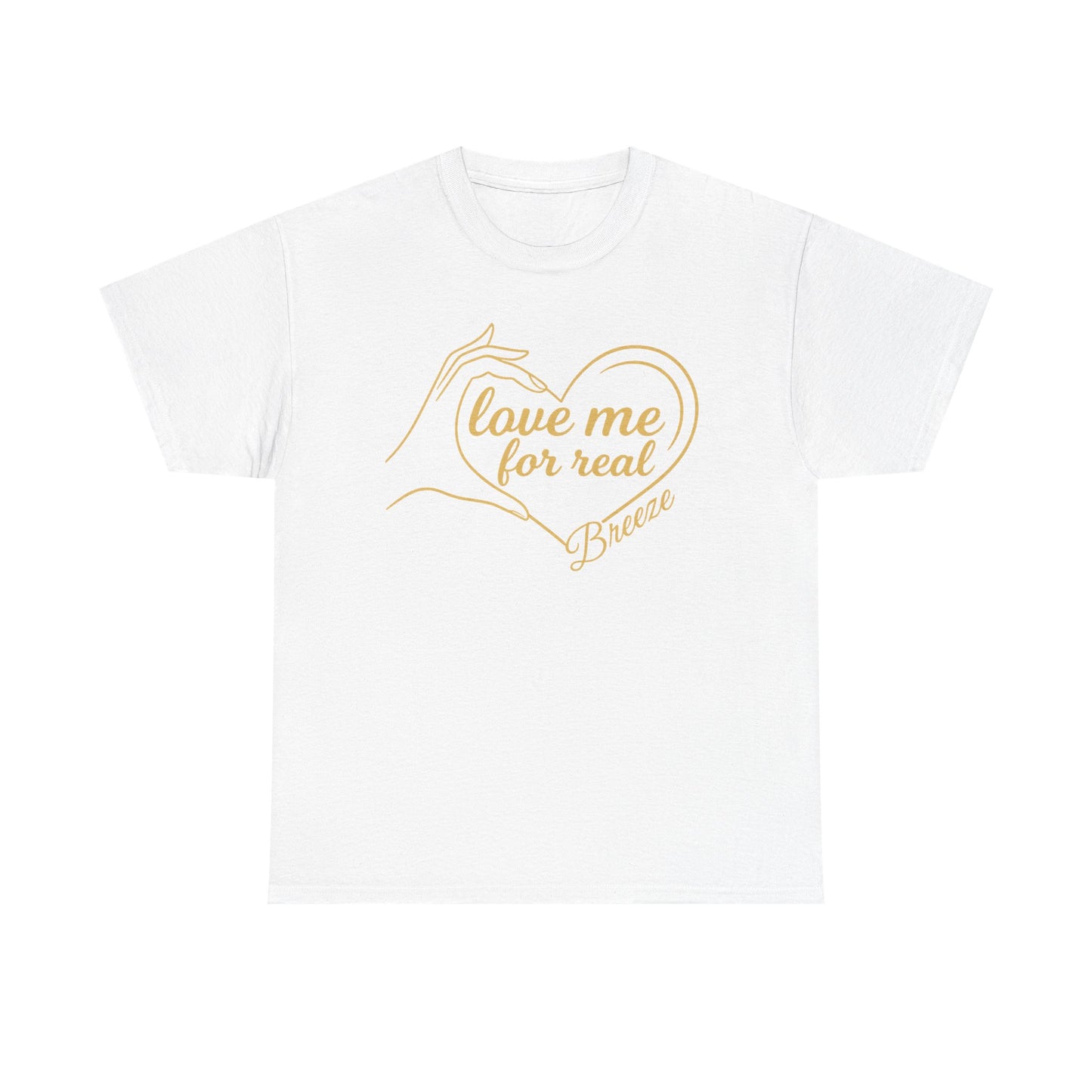 The Official Love Me For Real T-Shirt