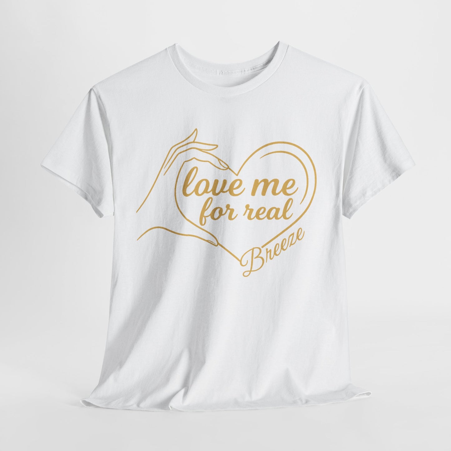 The Official Love Me For Real T-Shirt
